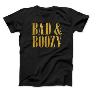 Bad And Boozy Men/Unisex T-Shirt