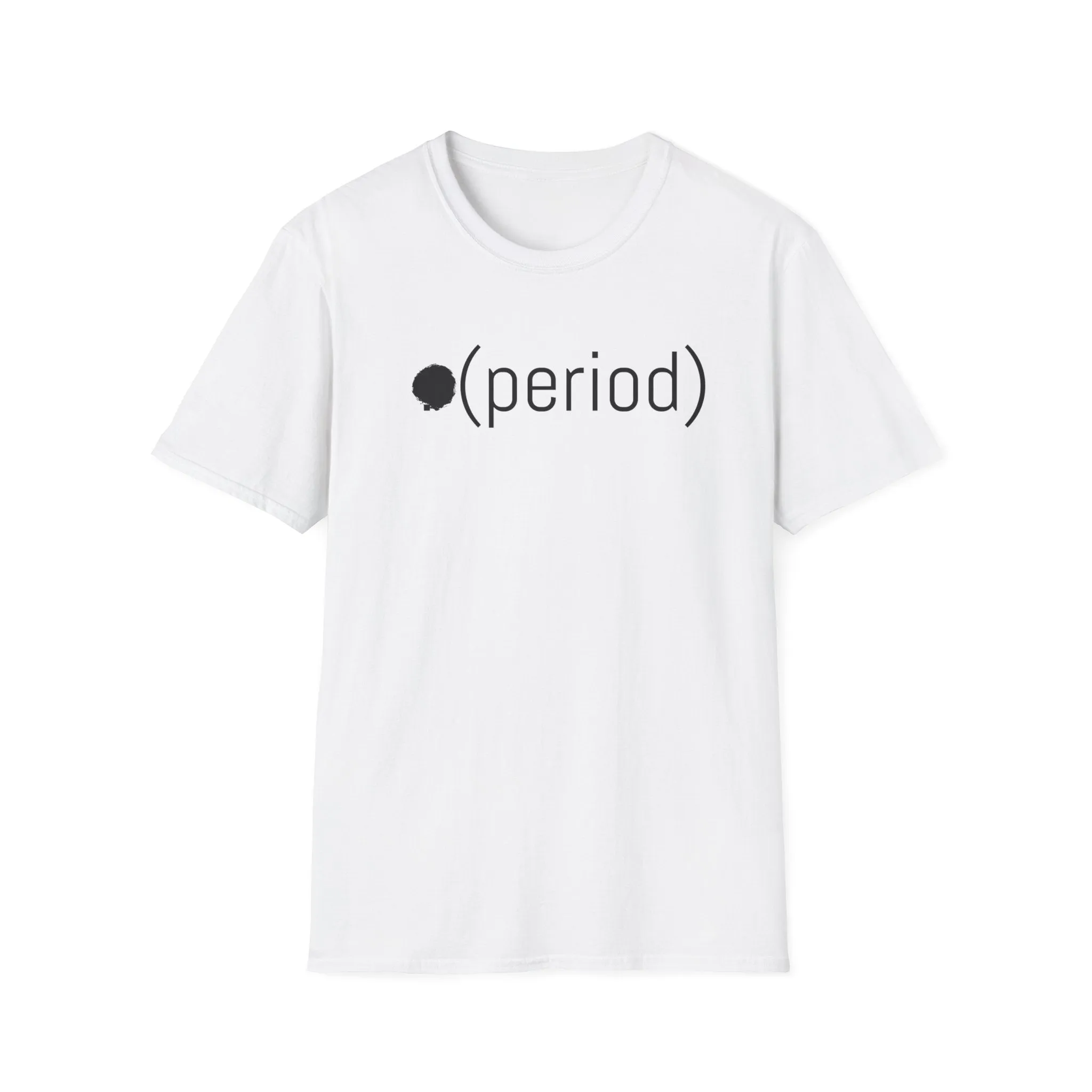 .Period meme slang humor Unisex Softstyle T-Shirt