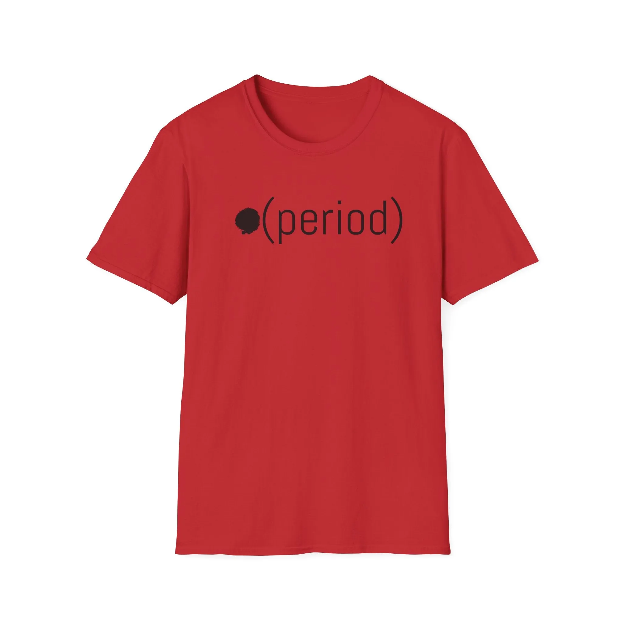 .Period meme slang humor Unisex Softstyle T-Shirt